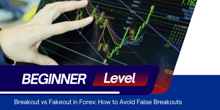 breakout vs fakeout forex
