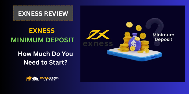 Exness Minimum Deposit